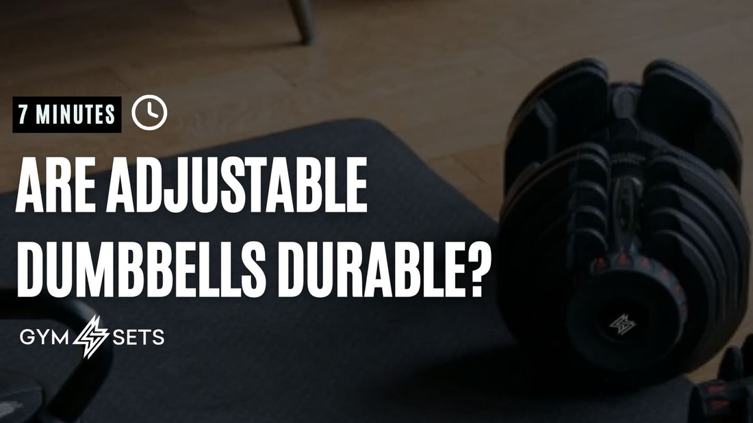 Are Adjustable Dumbbells Durable Enough, and Do They Change Weights Easily?
